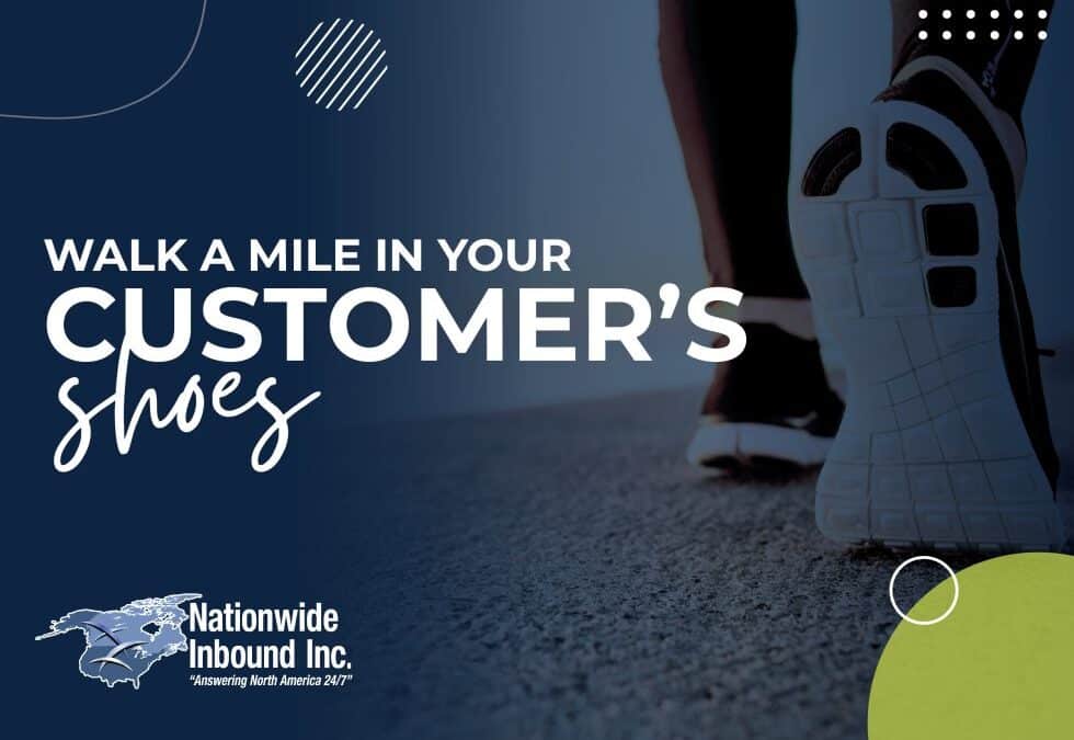 Walk a Mile in Your Customer’s Shoes