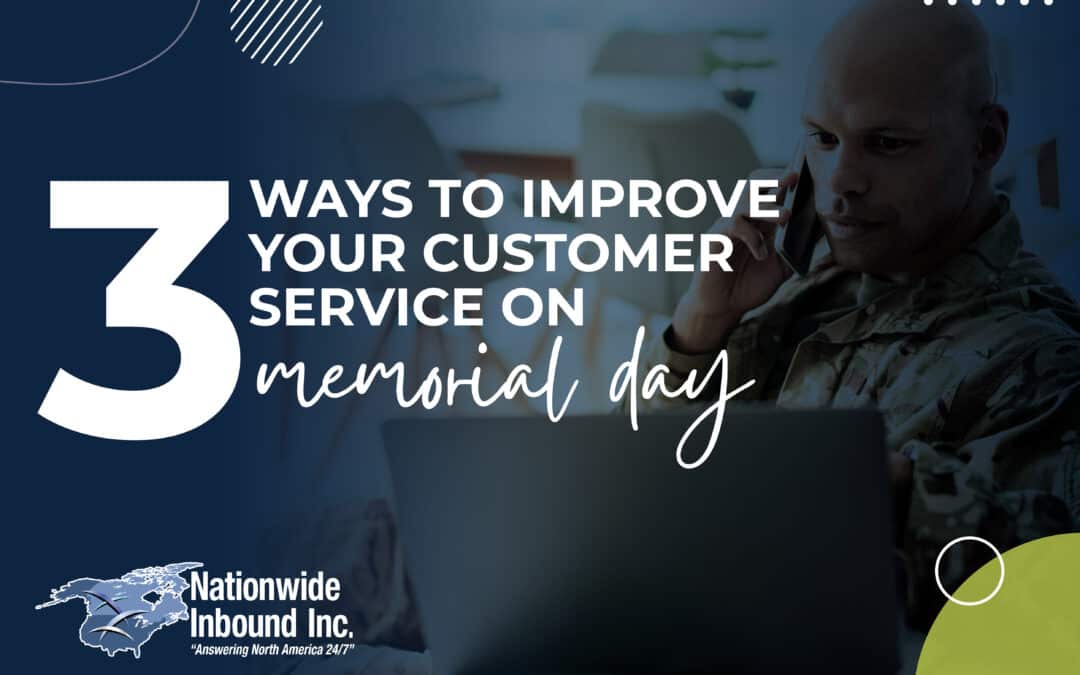 3 Ways to Improve Your Customer Service on Memorial Day