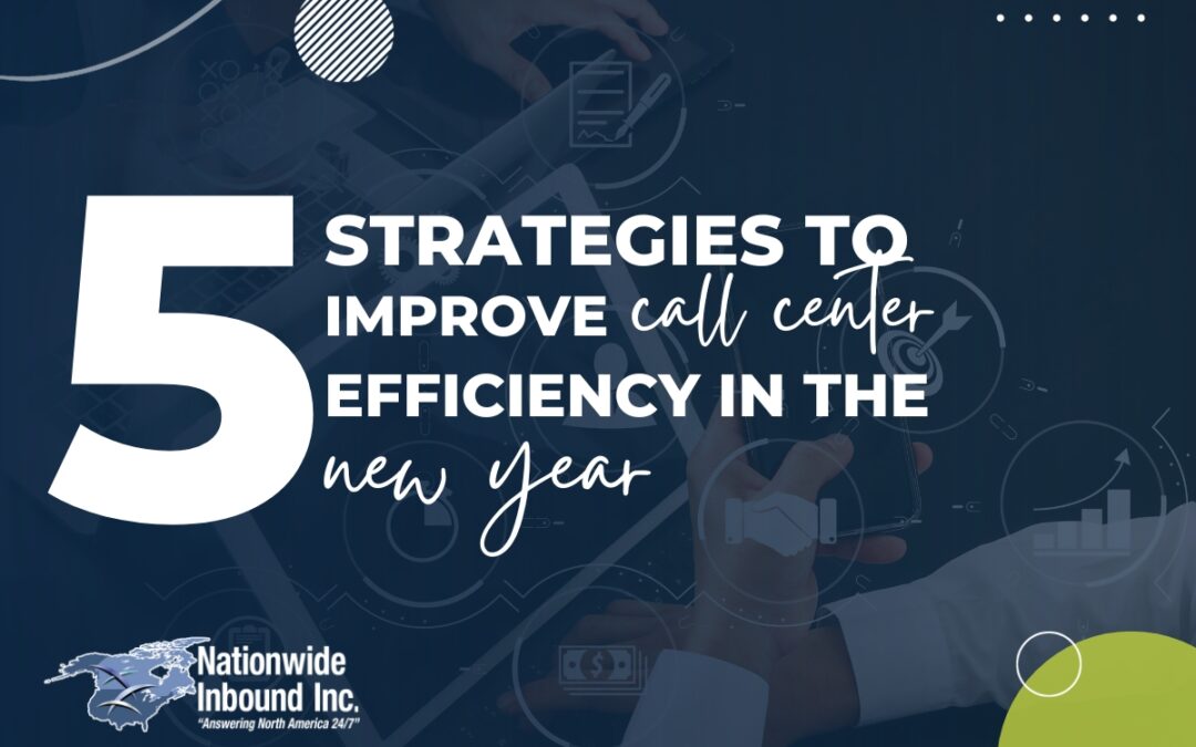 5 Strategies to Improve Call Center Efficiency in the New Year