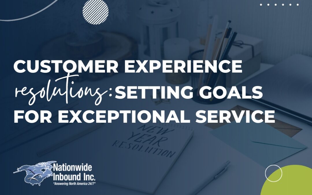 Customer Experience Resolutions: Setting Goals for Exceptional Service