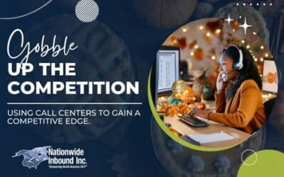 Gobble Up the Competition: Using Call Centers to Gain a Competitive Edge